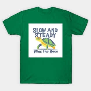 Slow And Steady Wins The Race - Turtle T-Shirt